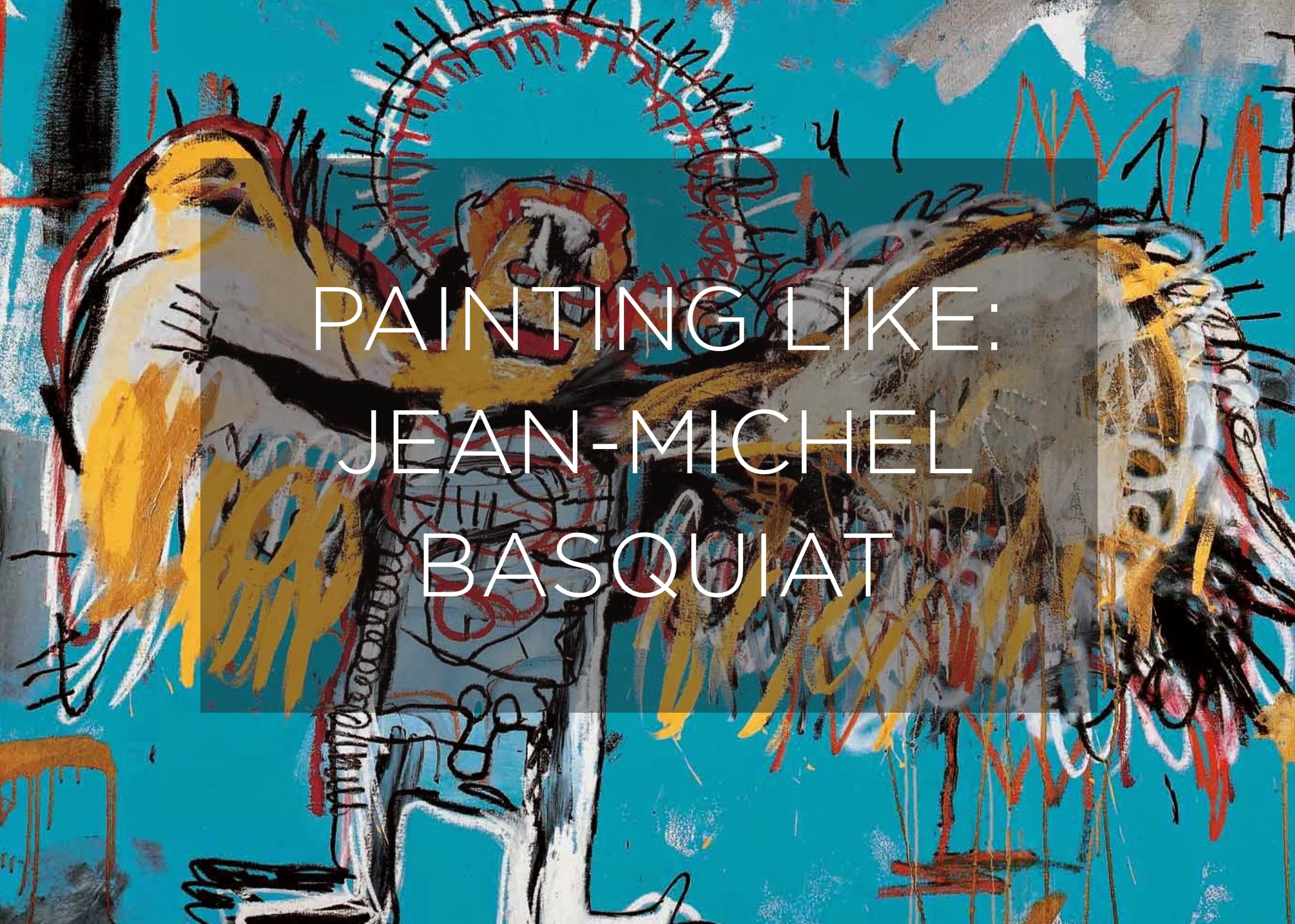 Painting Like Jean Michel Basquiat